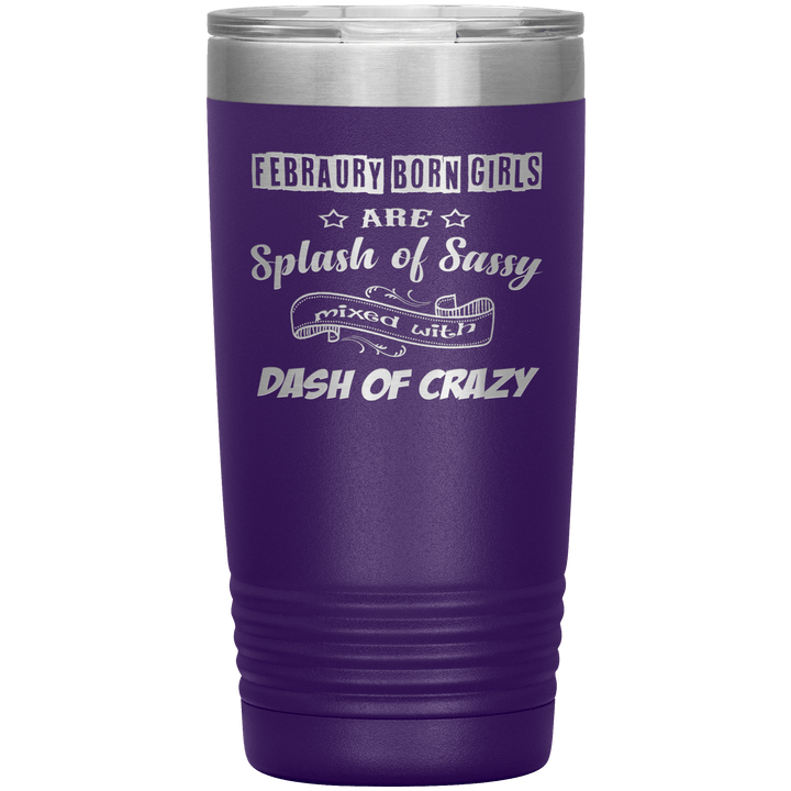 "February Sassy Girl"Tumbler. Buy for friends and family. Save Shipping. - LA Shirt Company