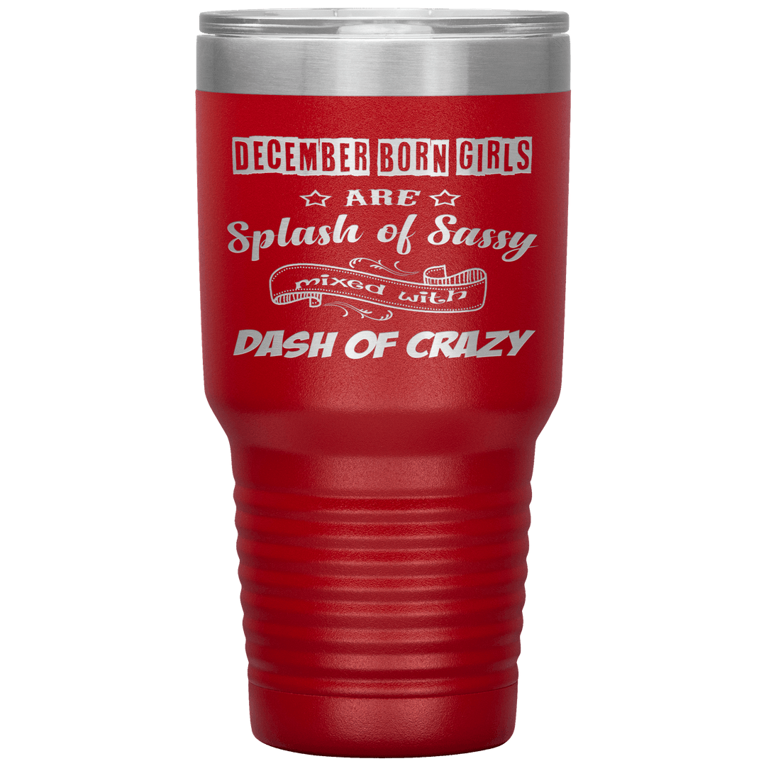 "December Girls Sassy"Tumbler.Buy for friends and family. Save Shipping. - LA Shirt Company