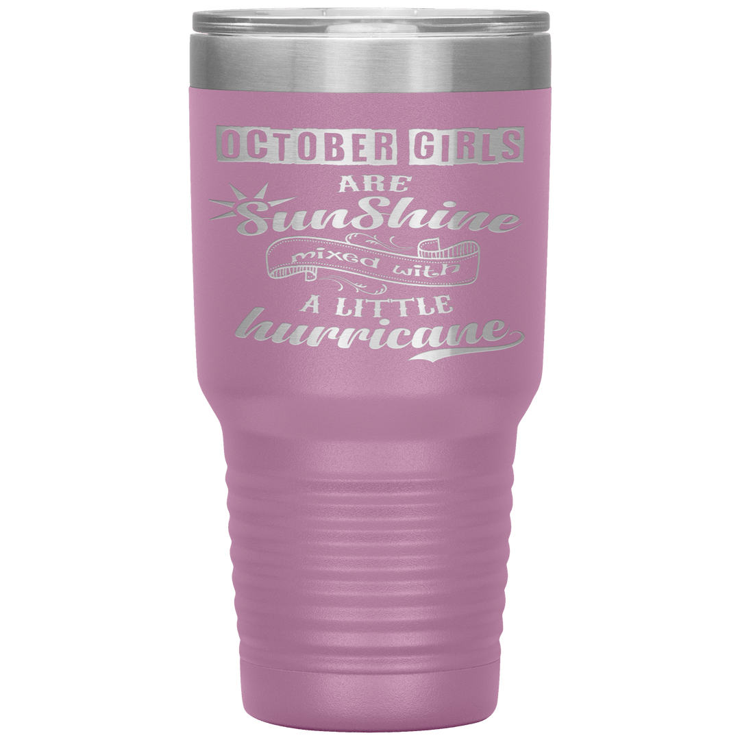 "October Girls are Sunshine Mixed With Little Hurricane"Tumbler. Buy For Family & Friends. Save Shipping. - LA Shirt Company