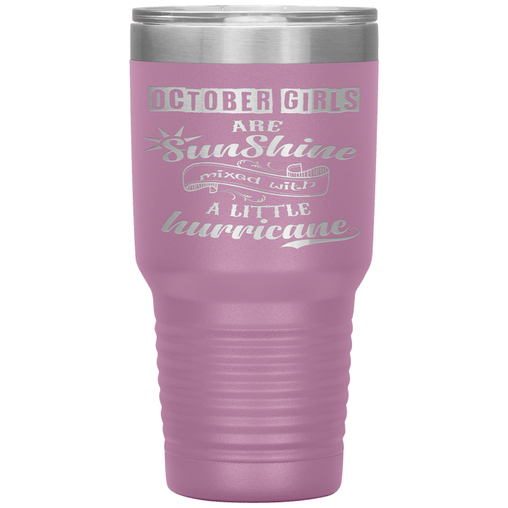 "October Girls are Sunshine Mixed With Little Hurricane"Tumbler. Buy For Family & Friends. Save Shipping. - LA Shirt Company