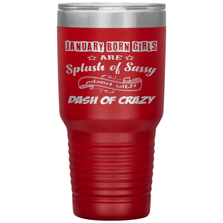 "January Girls Sassy"Tumbler. Buy for friends and family. Save Shipping. - LA Shirt Company