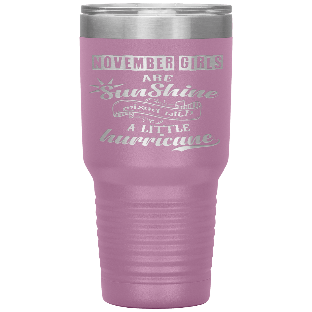 "November Girls are Sunshine Mixed With Little Hurricane"Tumbler. Buy For Family & Friends. Save Shipping. - LA Shirt Company