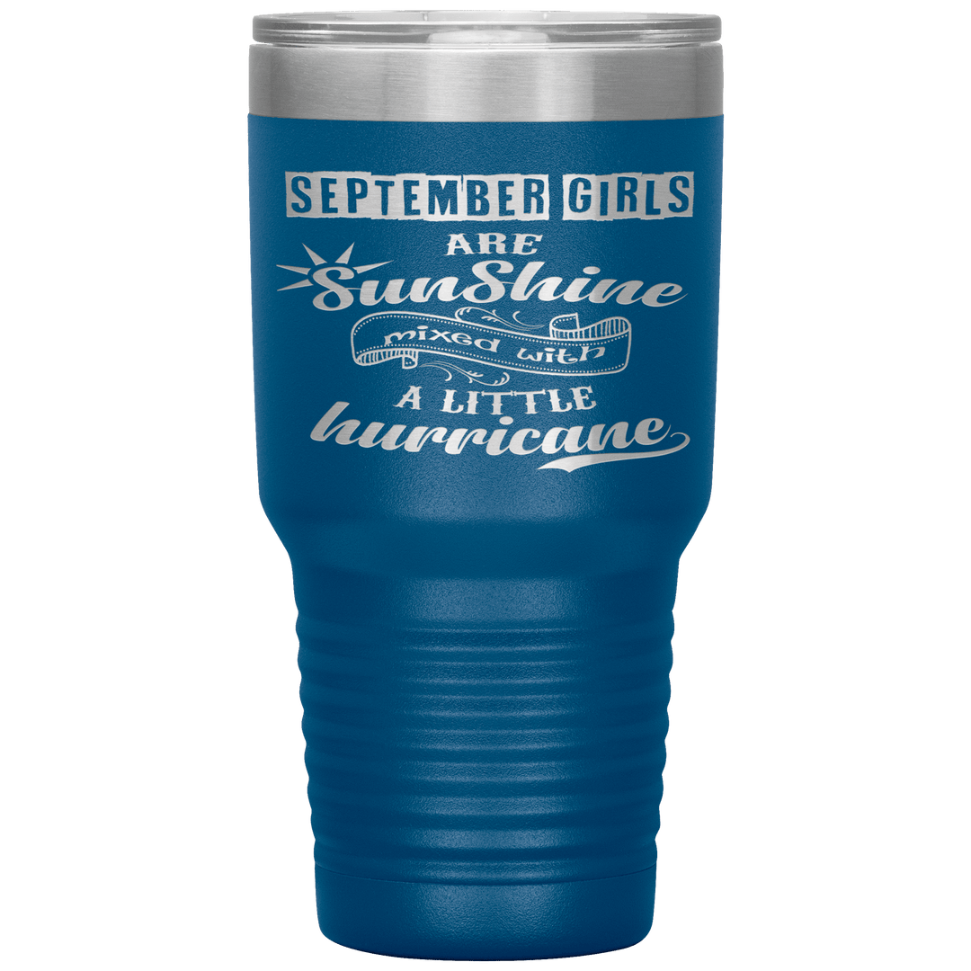 "September Girls are Sunshine Mixed With Little Hurricane"Tumbler. Buy For Family & Friends. Save Shipping. - LA Shirt Company