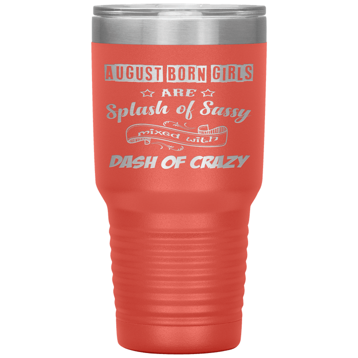 "August Girls Sassy"Tumbler.Buy for friends and family. Save Shipping. - LA Shirt Company