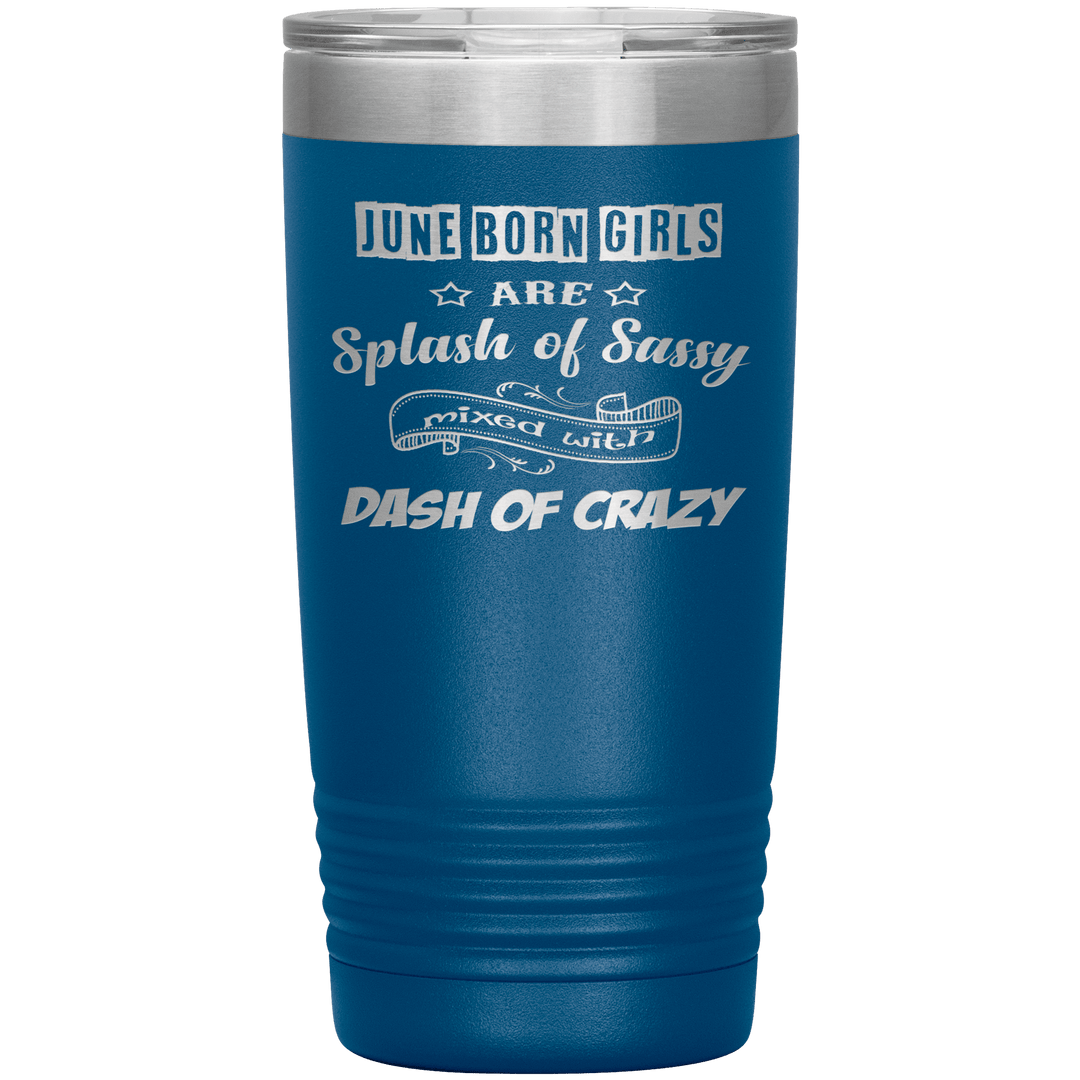 "June Girls Sassy"Tumbler.Buy for friends and family. Save Shipping. - LA Shirt Company