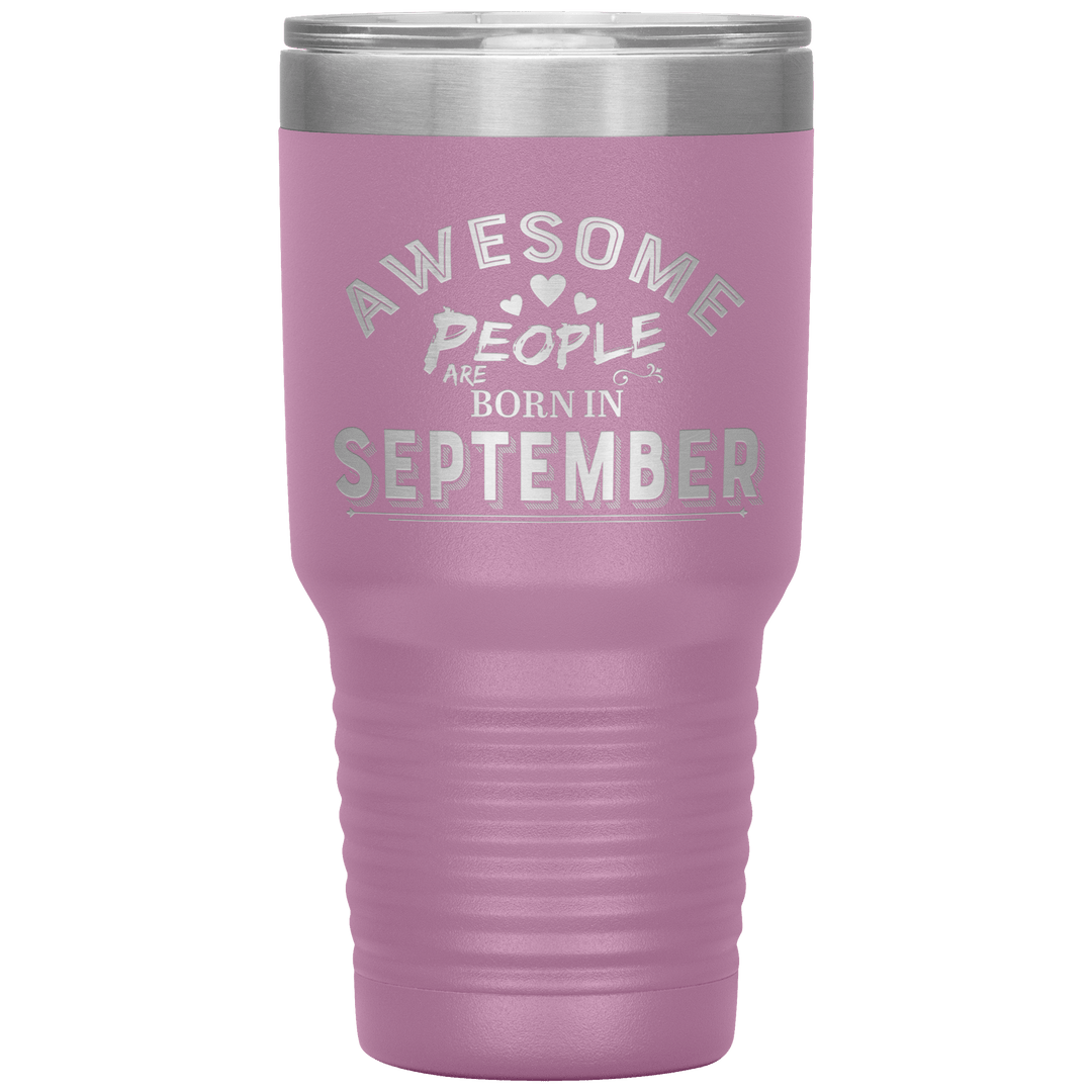"AWESOME PEOPLE ARE BORN IN SEPTEMBER"Tumbler. Buy For Family & Friends. Save Shipping. - LA Shirt Company