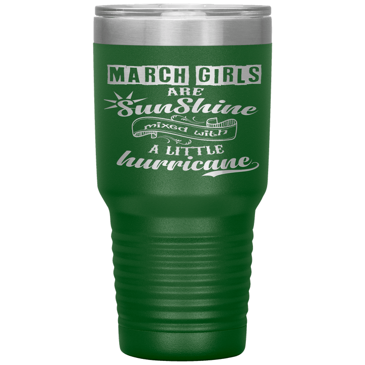 "March Girls are Sunshine Mixed With Little Hurricane"Tumbler. Buy For Family & Friends. Save Shipping. - LA Shirt Company