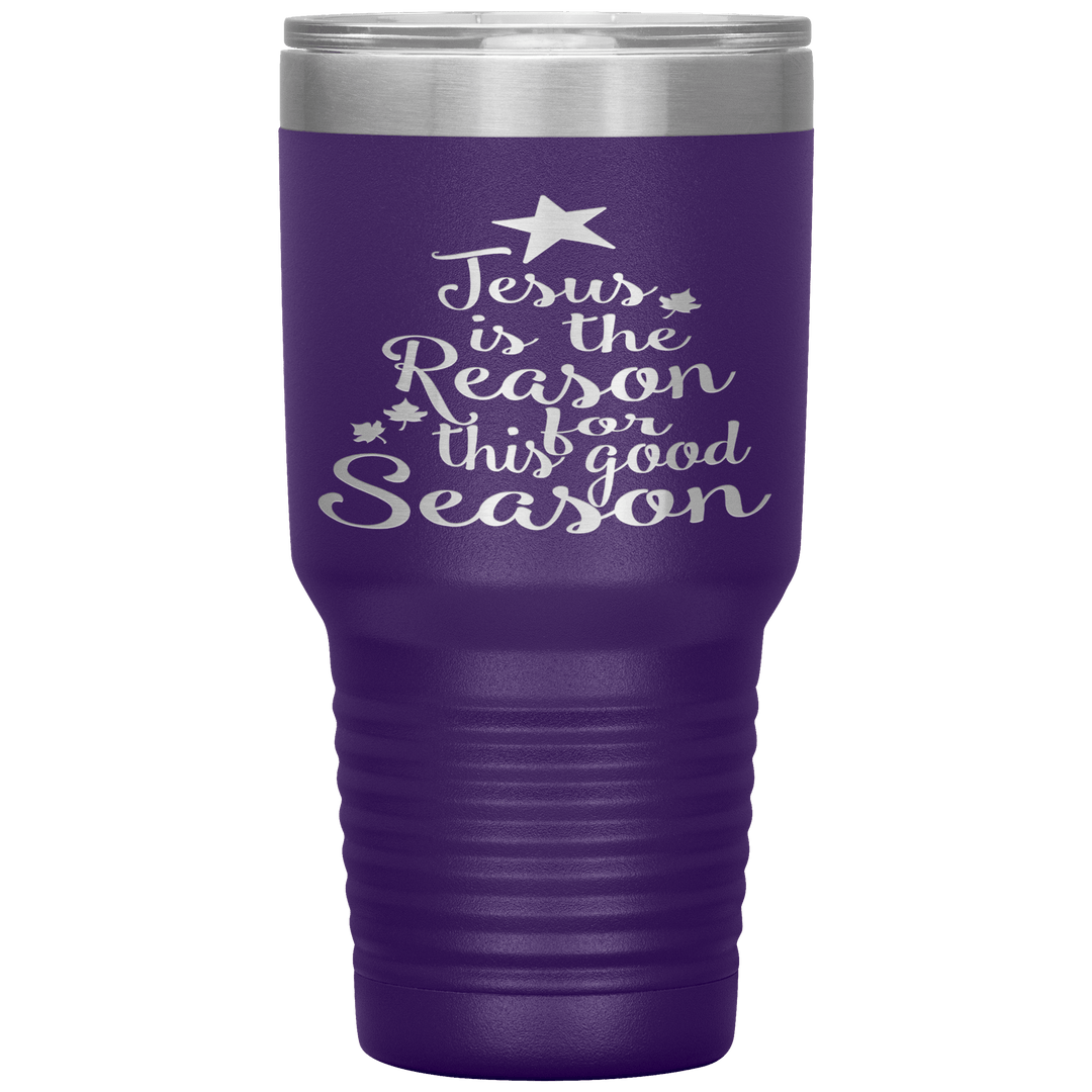 "JESUS IS THE REASON FOR THIS GOOD SEASON" Tumbler. Buy For Family & Friends. Save Shipping. - LA Shirt Company