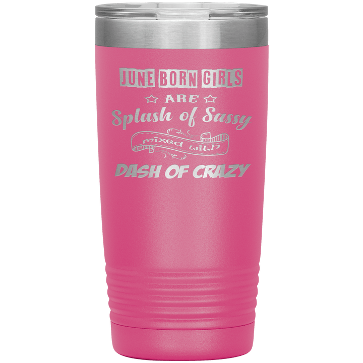 "June Girls Sassy"Tumbler.Buy for friends and family. Save Shipping. - LA Shirt Company
