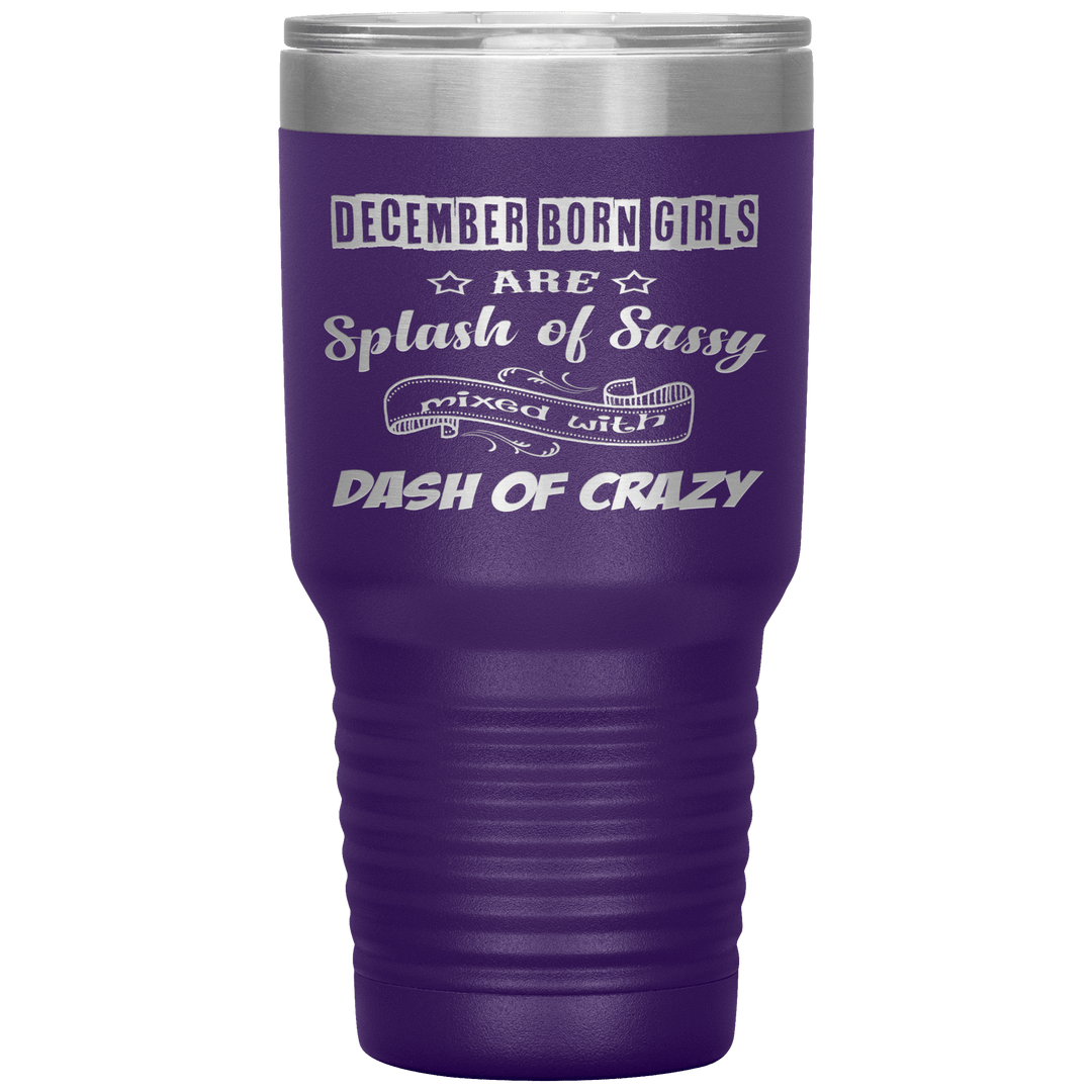 "December Girls Sassy"Tumbler.Buy for friends and family. Save Shipping. - LA Shirt Company
