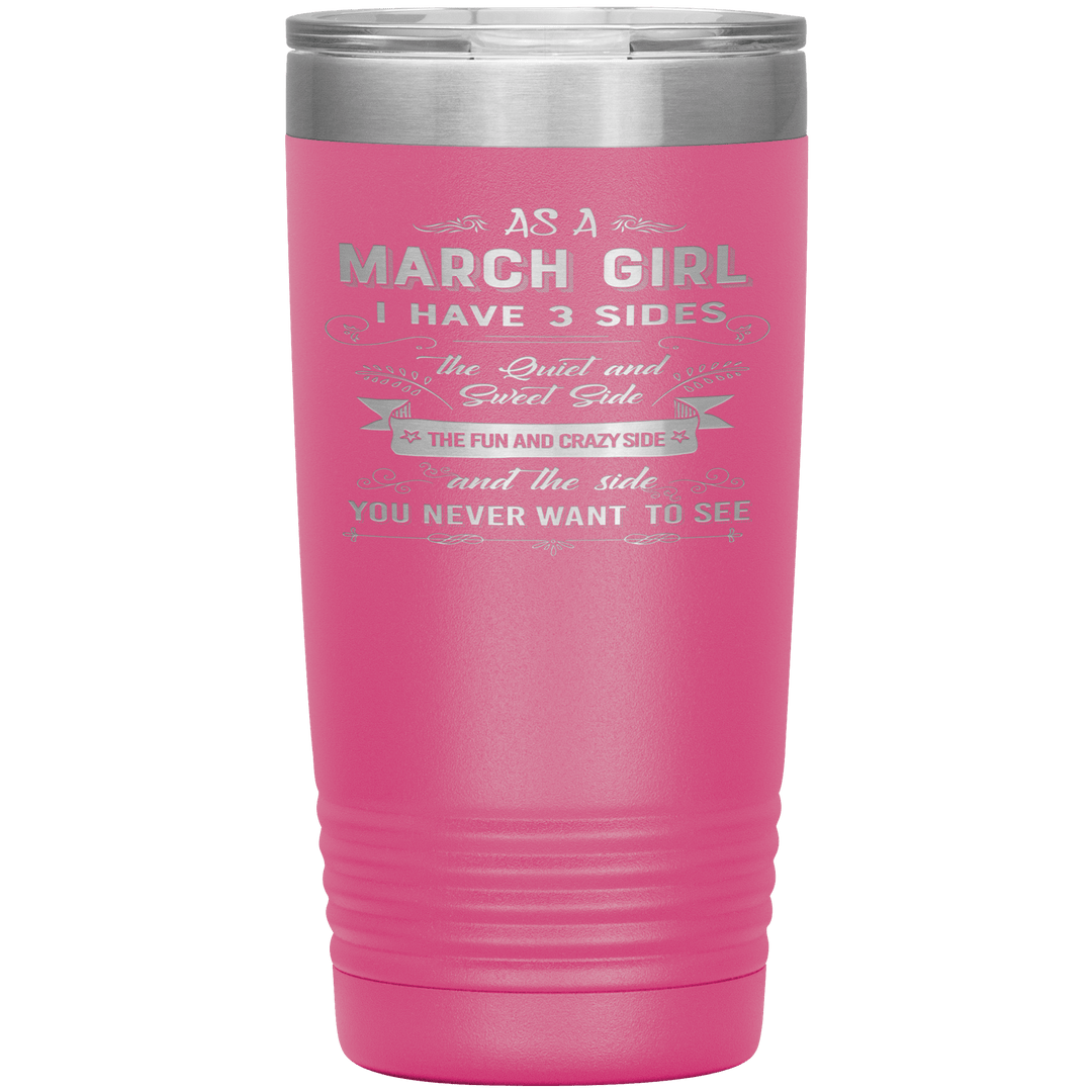 "March Girls 3 sides "Tumbler.Buy For Family & Friends. Save Shipping. - LA Shirt Company