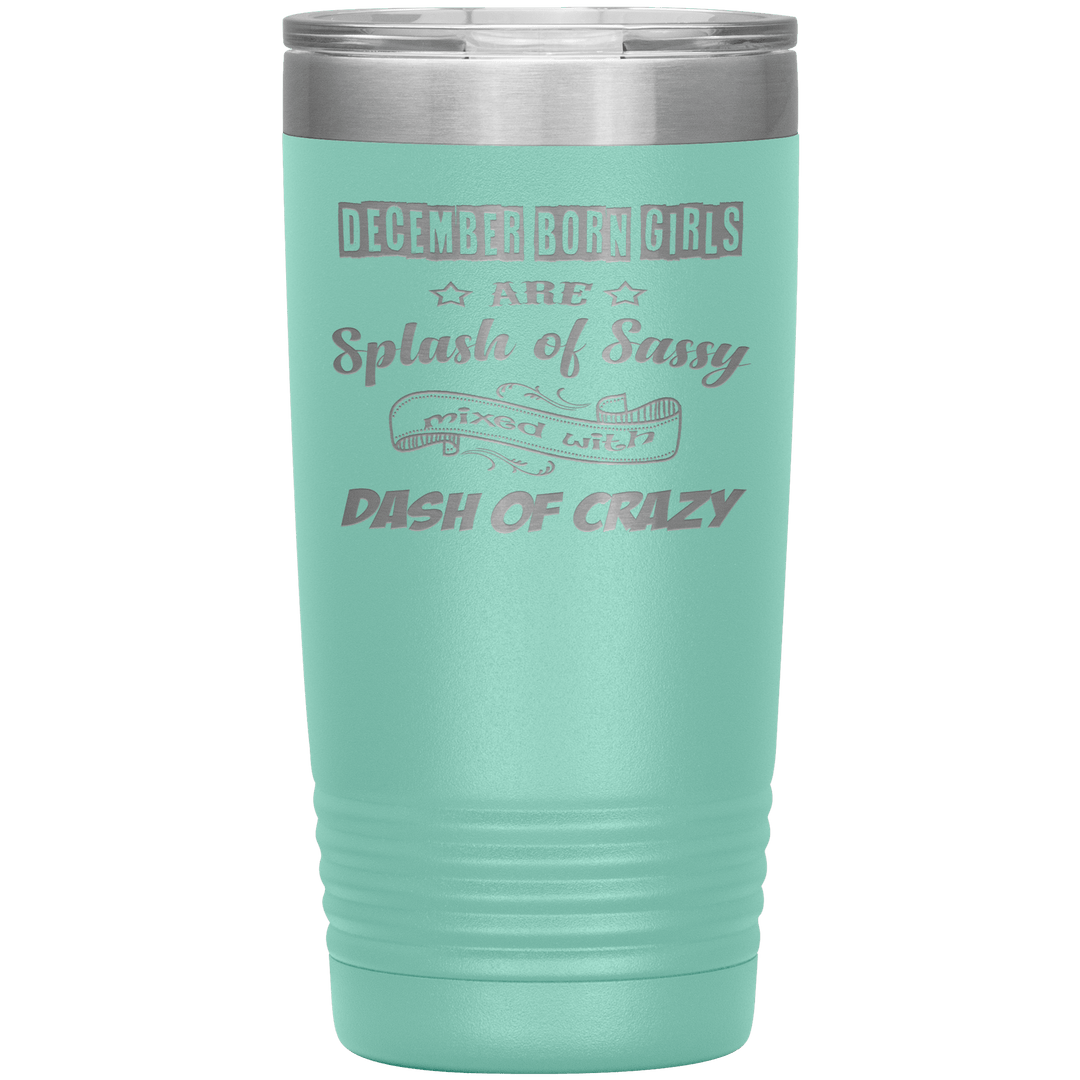 "December Girls Sassy"Tumbler.Buy for friends and family. Save Shipping. - LA Shirt Company