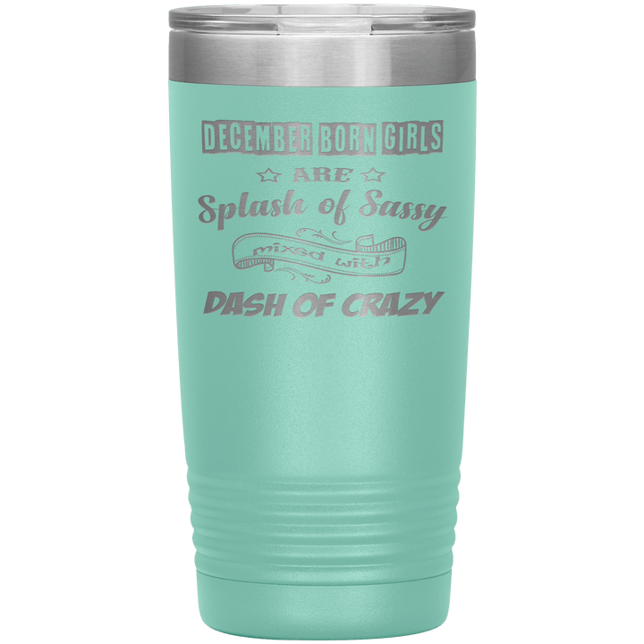 "December Girls Sassy"Tumbler.Buy for friends and family. Save Shipping. - LA Shirt Company