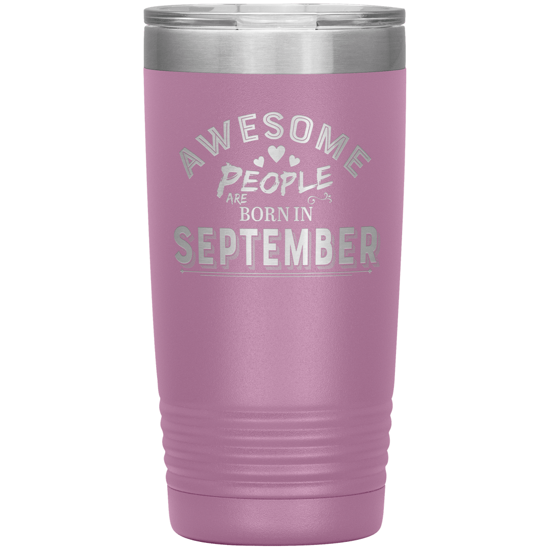 "AWESOME PEOPLE ARE BORN IN SEPTEMBER"Tumbler. Buy For Family & Friends. Save Shipping. - LA Shirt Company