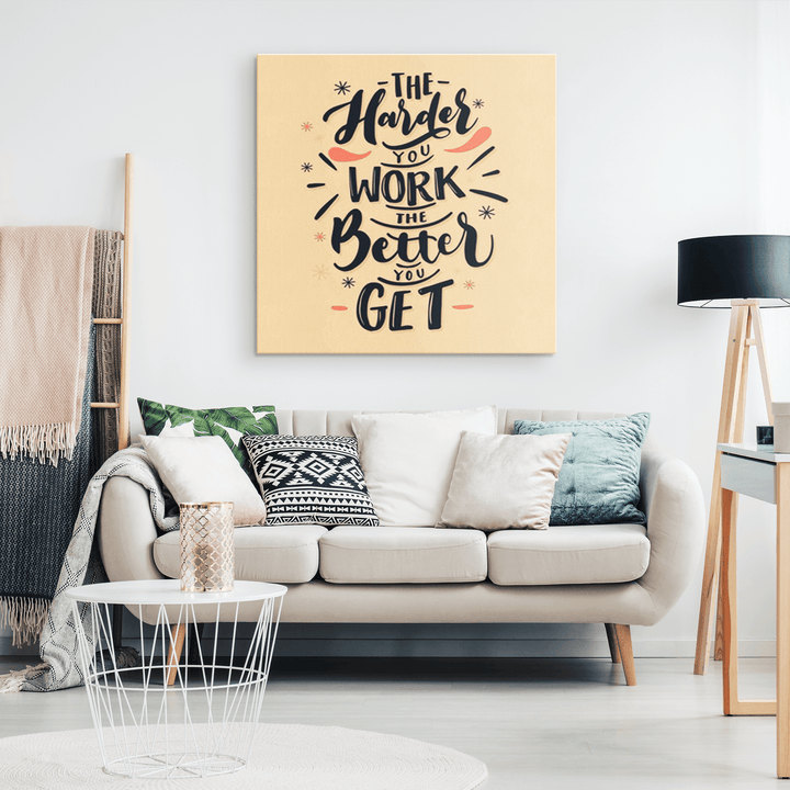 The Harder You Work, The Better You Get Exclusive Canvas ( Best price Deal) - LA Shirt Company