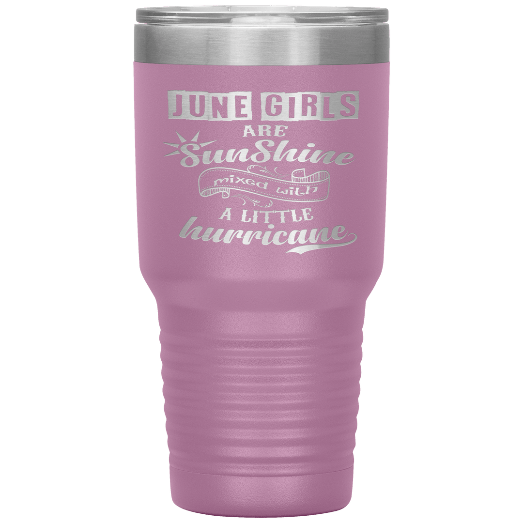 "June Girls are Sunshine Mixed With Little Hurricane"Tumbler. Buy For Family & Friends. Save Shipping. - LA Shirt Company