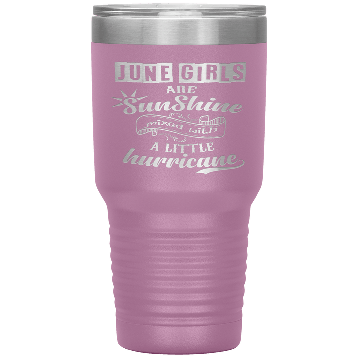 "June Girls are Sunshine Mixed With Little Hurricane"Tumbler. Buy For Family & Friends. Save Shipping. - LA Shirt Company