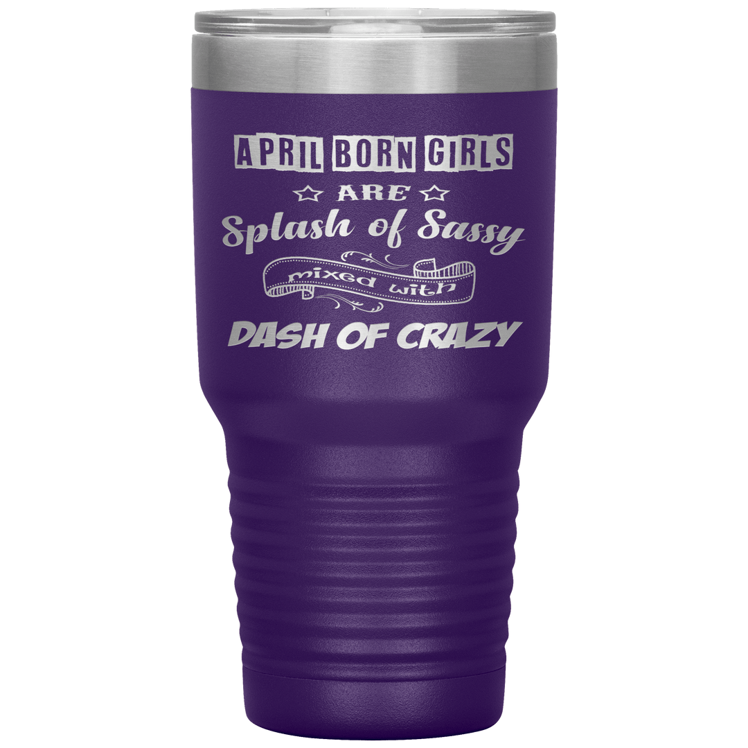 "April Girls Sassy "Tumbler. Buy for friends and family. Save Shipping. - LA Shirt Company