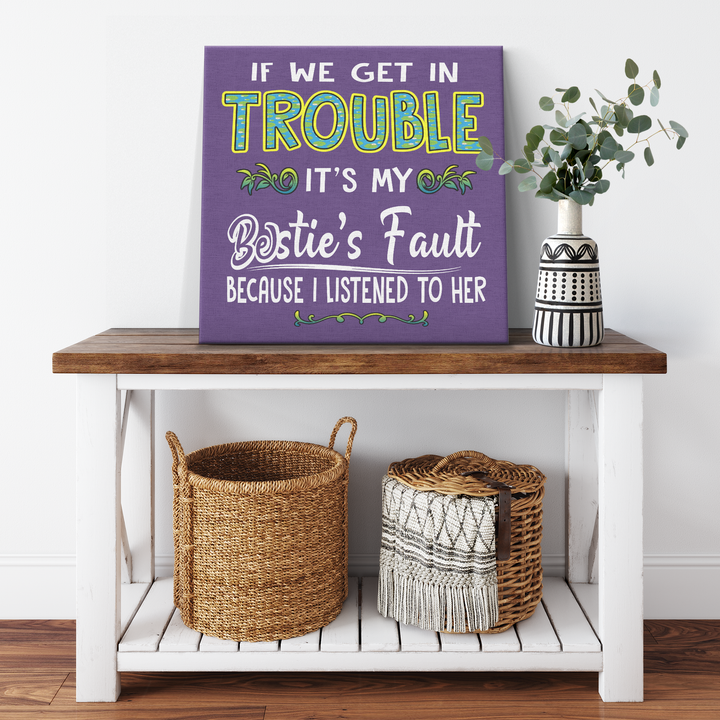 ''BESTIE FAULT'' CANVAS