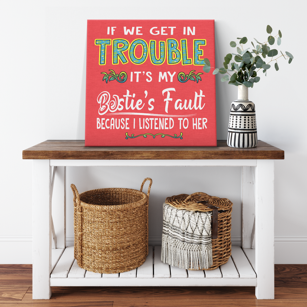 ''BESTIE FAULT'' CANVAS