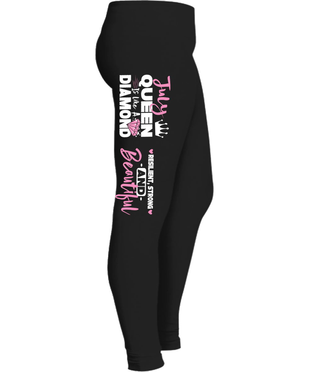 "JULY QUEEN IS LIKE A DIAMOND RESILIENT,STRONG AND BEAUTIFUL LEGGING"50% Off for. Flat Shipping. - LA Shirt Company