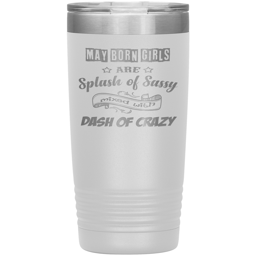 "May Girls Sassy"Tumbler. Buy for friends and family. Save Shipping. - LA Shirt Company