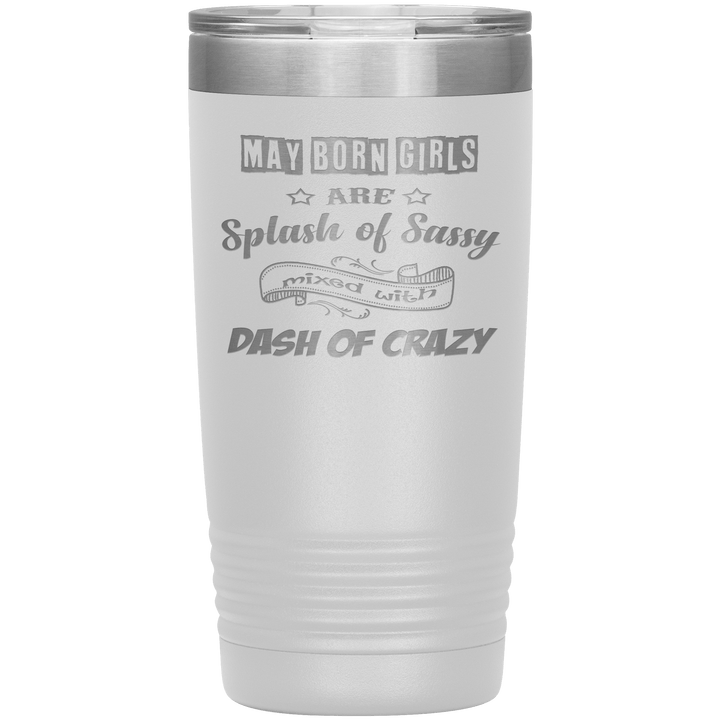 "May Girls Sassy"Tumbler. Buy for friends and family. Save Shipping. - LA Shirt Company