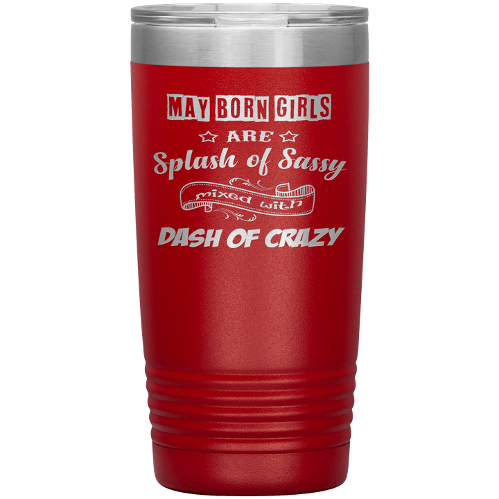 "May Girls Sassy"Tumbler. Buy for friends and family. Save Shipping. - LA Shirt Company