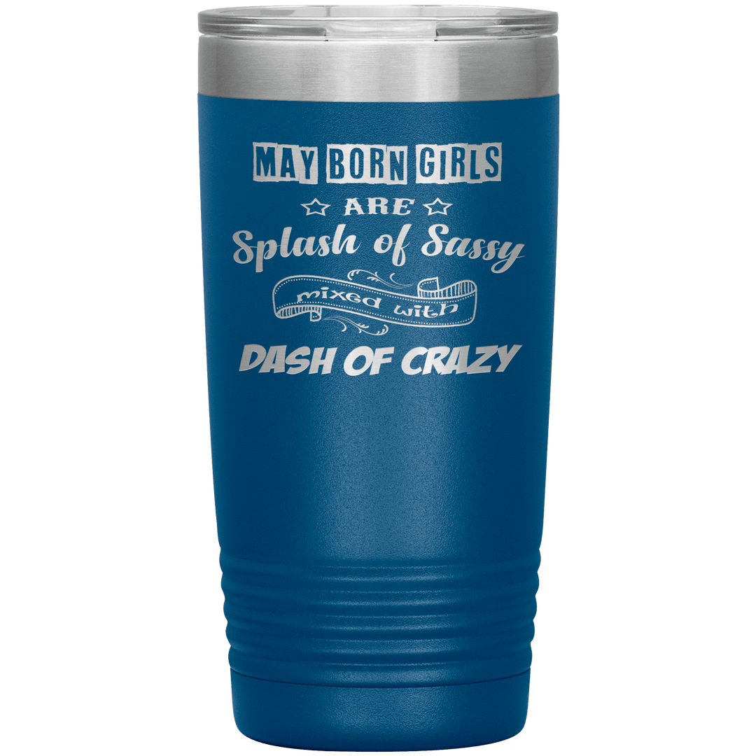 "May Girls Sassy"Tumbler. Buy for friends and family. Save Shipping. - LA Shirt Company