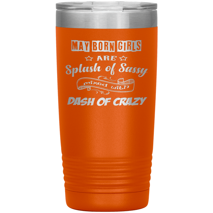 "May Girls Sassy"Tumbler. Buy for friends and family. Save Shipping. - LA Shirt Company