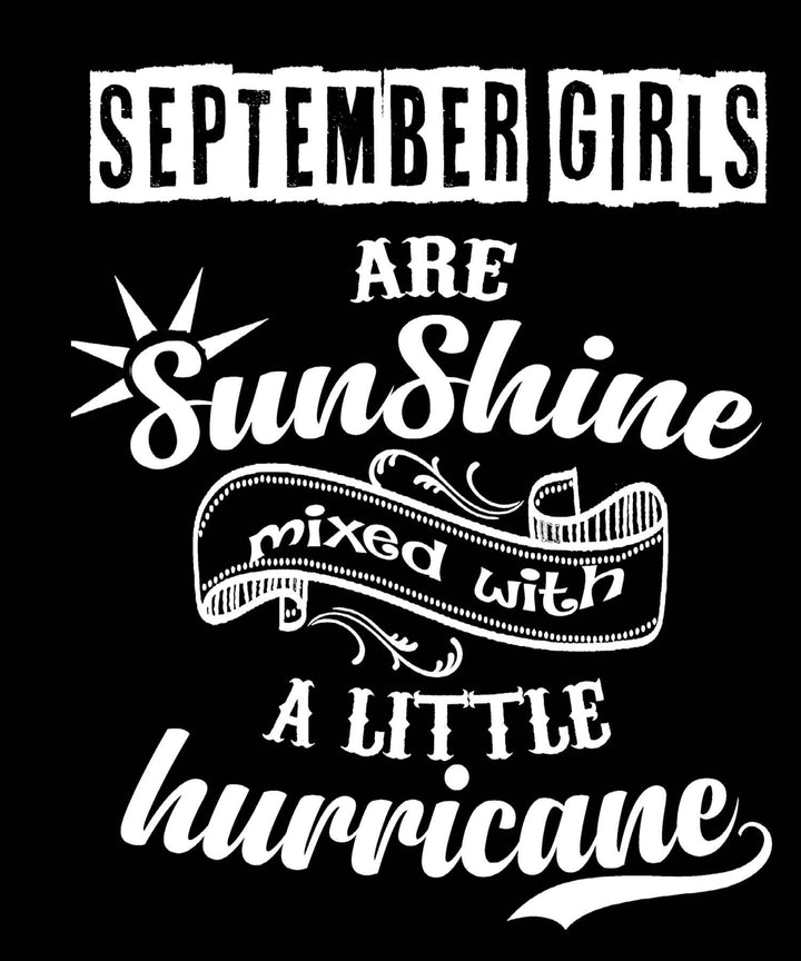 SEPTEMBER GIRLS ARE SUNSHINE MIXED WITH LITTLE HURRICANE, BIRTHDAY BASH (FLAT SHIPPING)