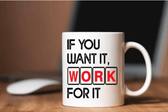 "If You Want It, Work For It " MUG (50% OFF). Flat Shipping. - LA Shirt Company
