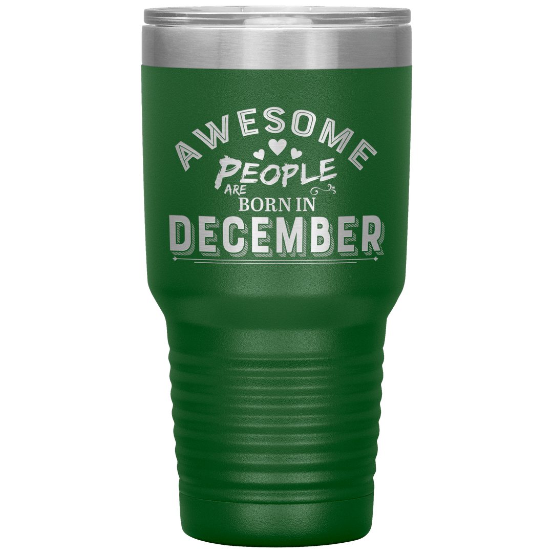 "AWESOME PEOPLE ARE BORN IN DECEMBER"Tumbler. Buy For Family & Friends. Save Shipping. - LA Shirt Company