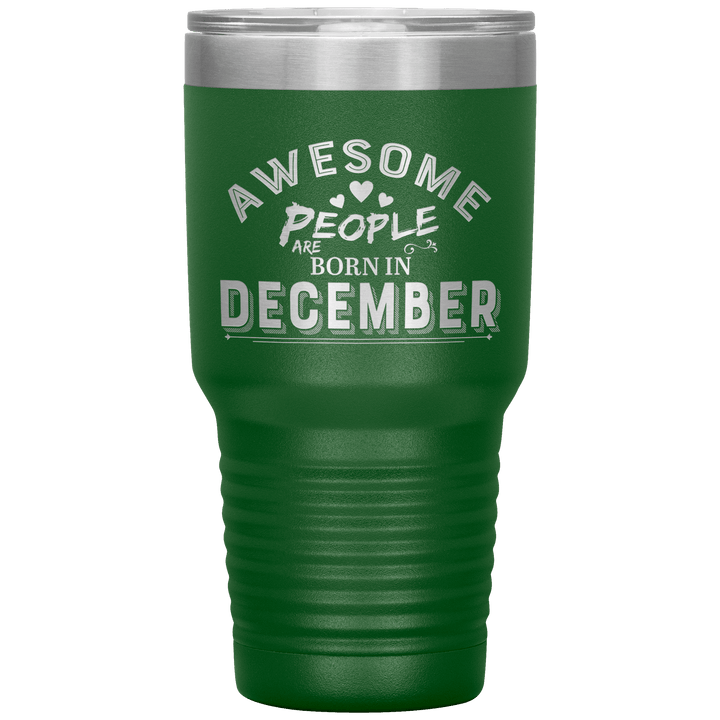 "AWESOME PEOPLE ARE BORN IN DECEMBER"Tumbler. Buy For Family & Friends. Save Shipping. - LA Shirt Company
