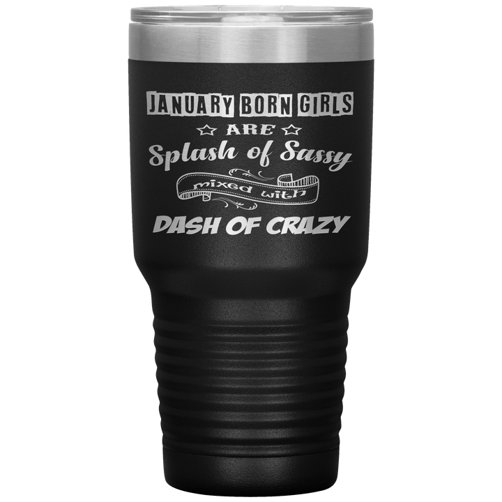"January Girls Sassy"Tumbler. Buy for friends and family. Save Shipping. - LA Shirt Company