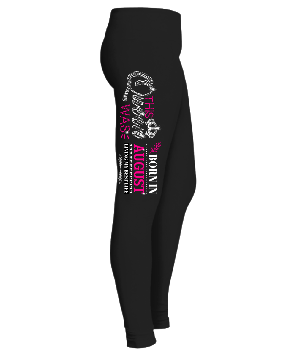 "This Queen Was Born In August " (50% Off) Flat Shipping. Woman Legging - LA Shirt Company