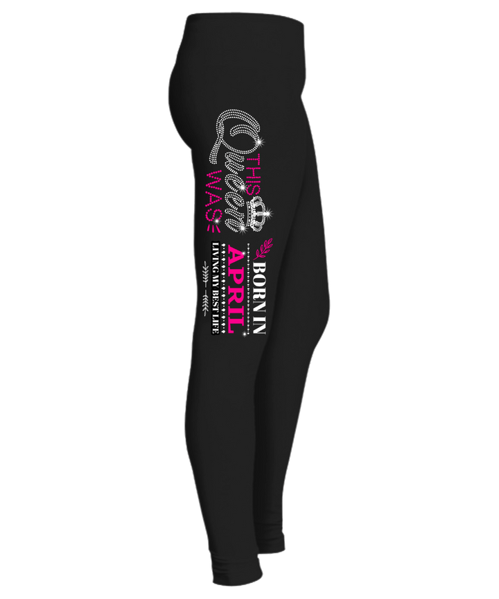 "This Queen Was Born In April " (50% Off) Flat Shipping. Woman Legging - LA Shirt Company
