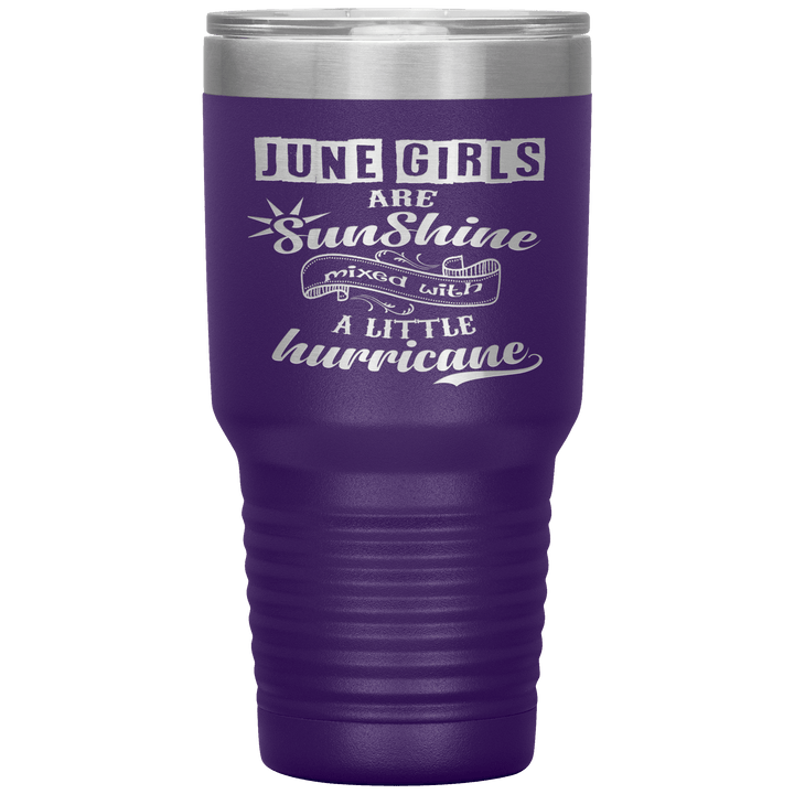"June Girls are Sunshine Mixed With Little Hurricane"Tumbler. Buy For Family & Friends. Save Shipping. - LA Shirt Company