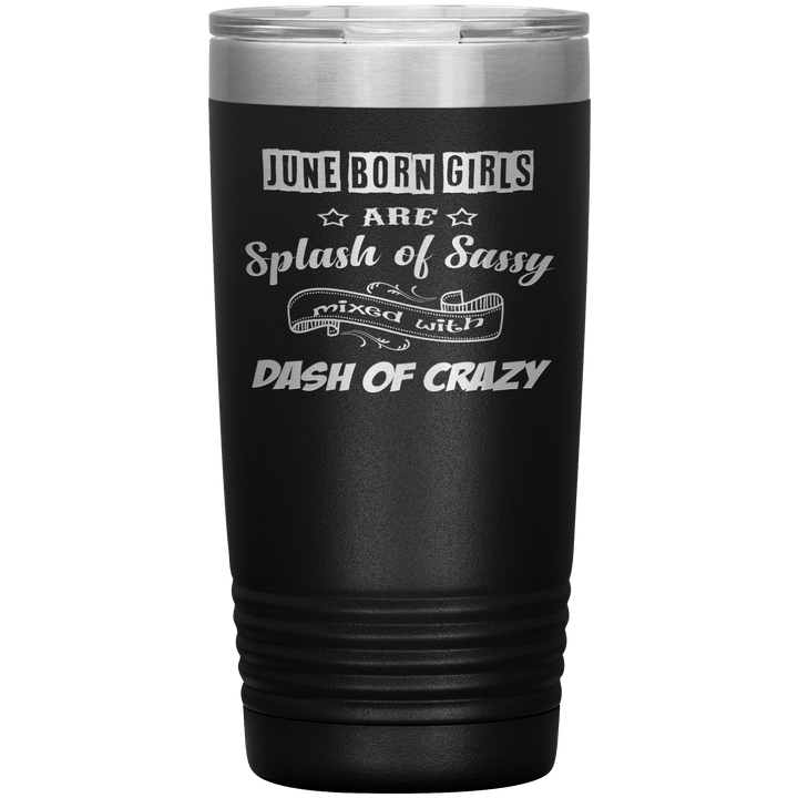 "June Girls Sassy"Tumbler.Buy for friends and family. Save Shipping. - LA Shirt Company