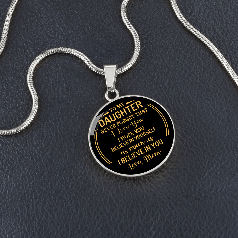ROUND NECKLACE to my daughter - never forget that
