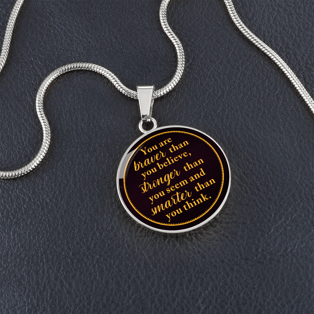 ROUND NECKLACE you are braver than you believe