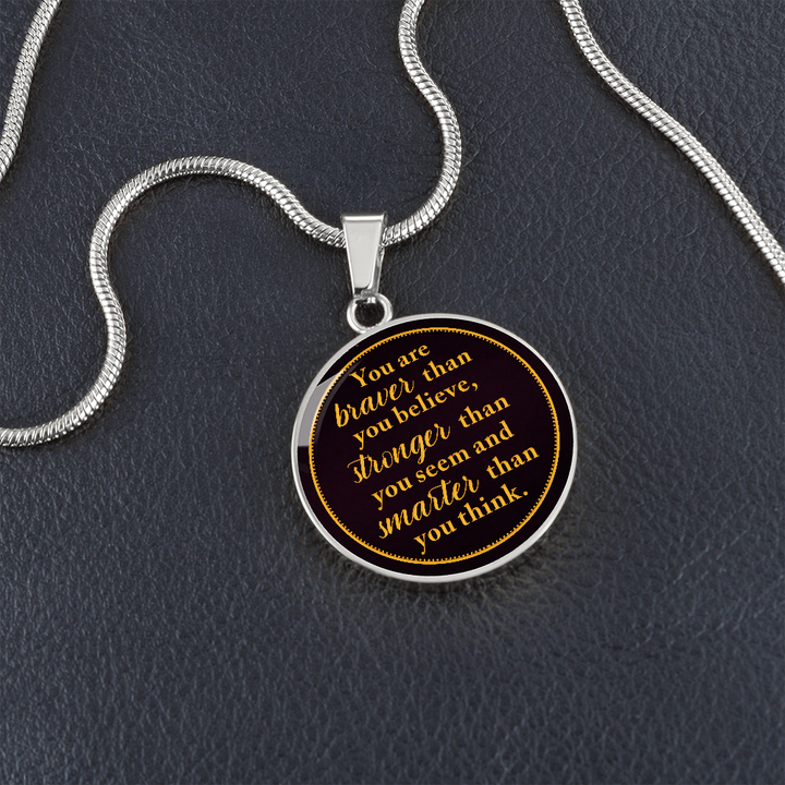 ROUND NECKLACE you are braver than you believe
