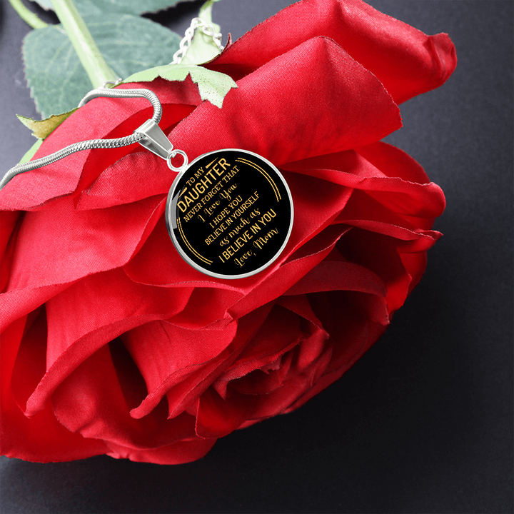 ROUND NECKLACE to my daughter - never forget that