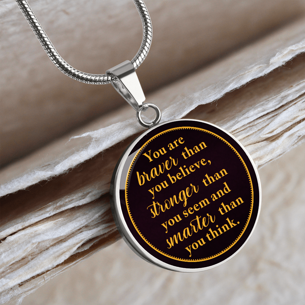 ROUND NECKLACE you are braver than you believe