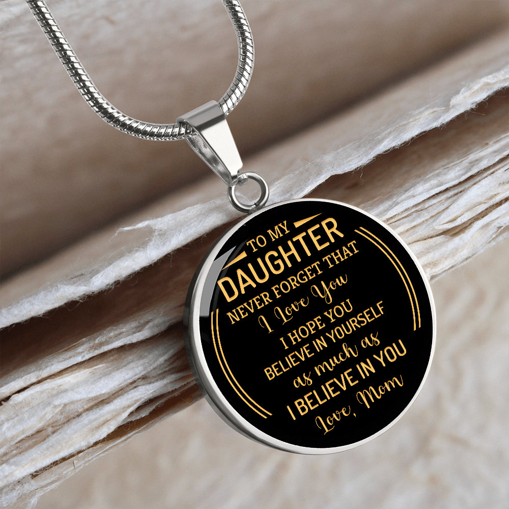 ROUND NECKLACE to my daughter - never forget that