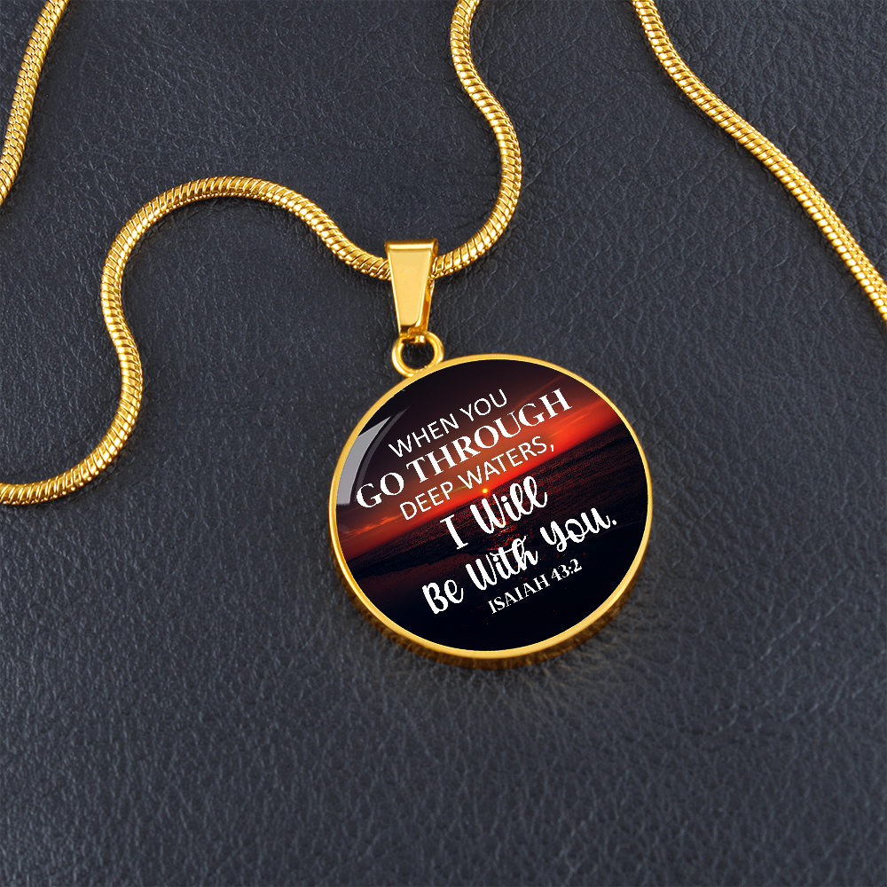 ROUND NECKLACE when go through deep waters