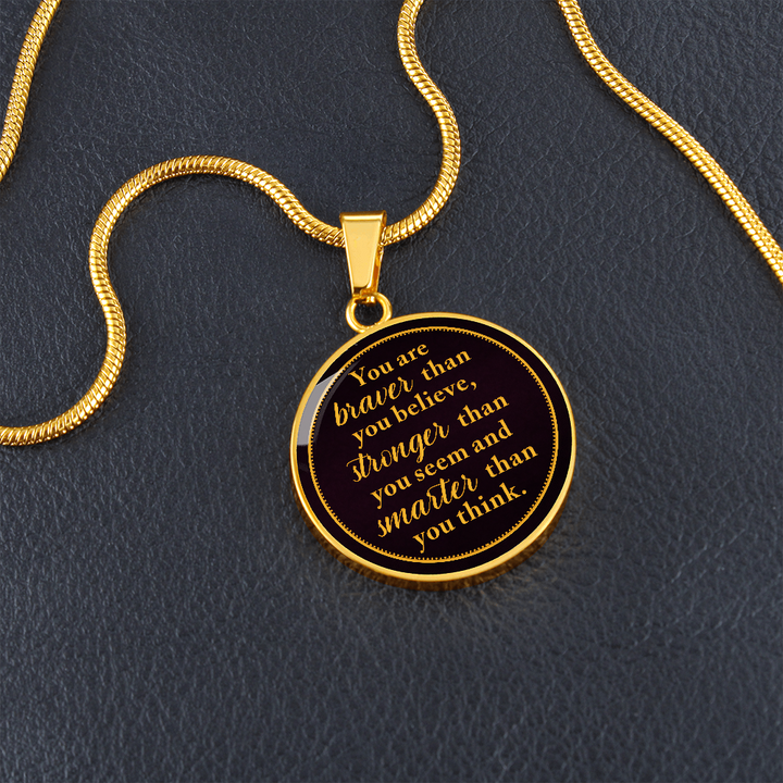 ROUND NECKLACE you are braver than you believe