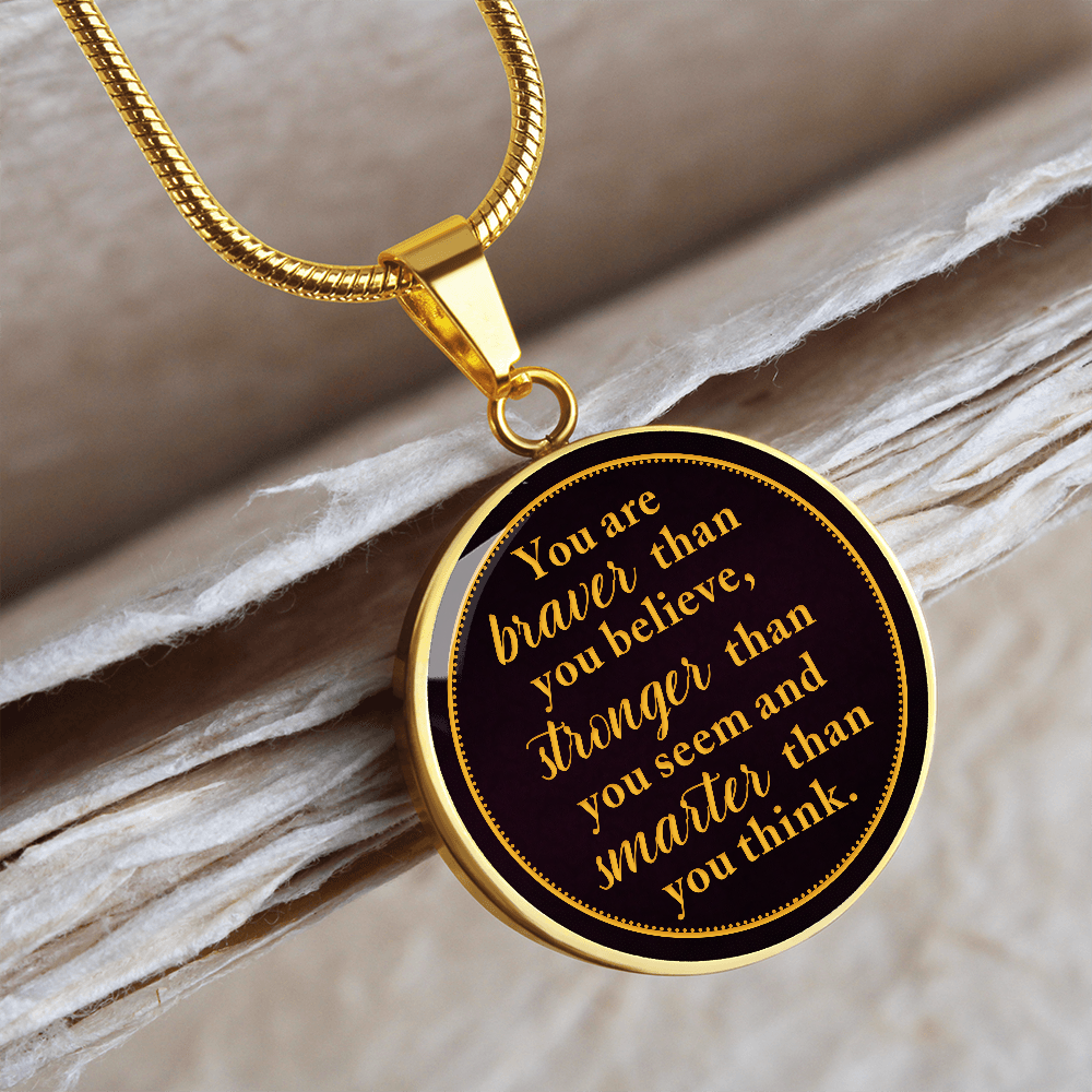 ROUND NECKLACE you are braver than you believe