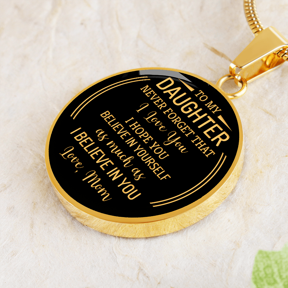 ROUND NECKLACE to my daughter - never forget that
