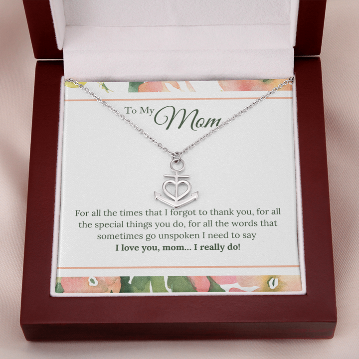 To My Mom - I Love You, I really Do Anchor Necklace